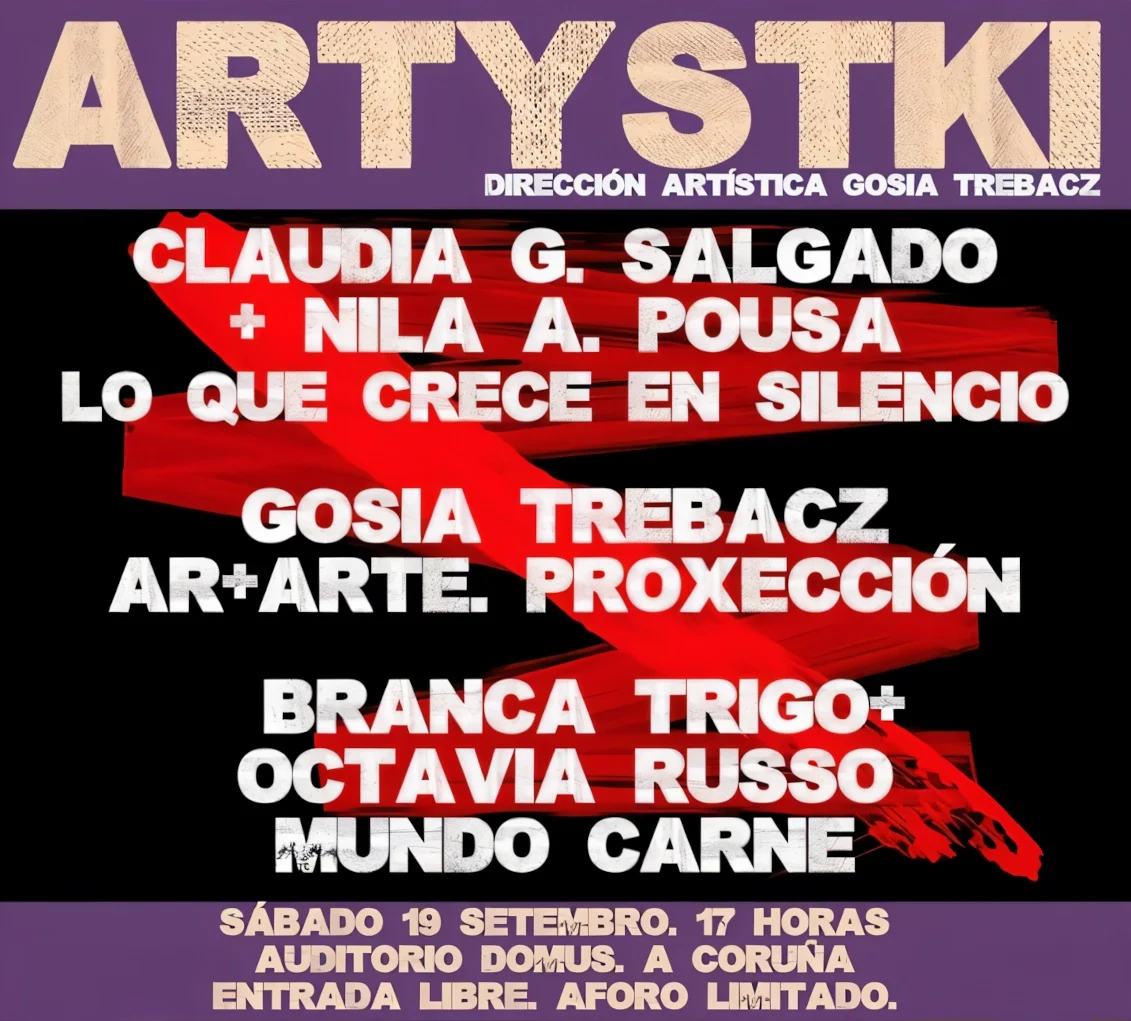 Cartel de ARTYSTKI con dirección artística de Gosia Trebacz y las propuestas Lo que crece en silencio, AR+ARTE. Proxección y Mundo Carne.